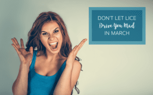 don’t let lice drive you mad this march